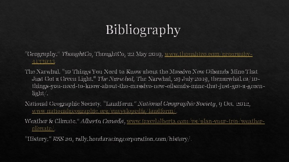 Bibliography “Geography. ” Thought. Co, 22 May 2019, www. thoughtco. com/geography 4133035. The Narwhal.