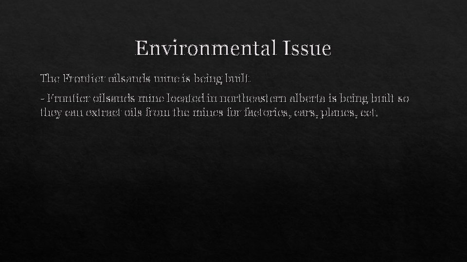 Environmental Issue The Frontier oilsands mine is being built. - Frontier oilsands mine located