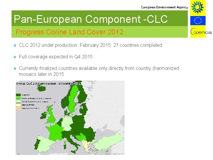 Pan-European Component -CLC Progress Corine Land Cover 2012 n CLC 2012 under production. February