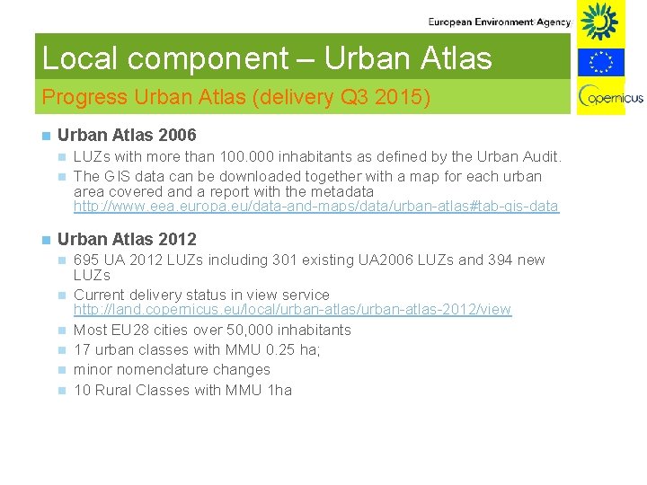 Local component – Urban Atlas Progress Urban Atlas (delivery Q 3 2015) n Urban