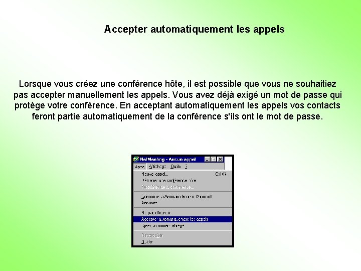 Accepter automatiquement les appels Lorsque vous créez une conférence hôte, il est possible que