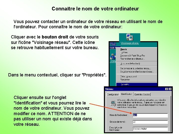 Connaître le nom de votre ordinateur Vous pouvez contacter un ordinateur de votre réseau