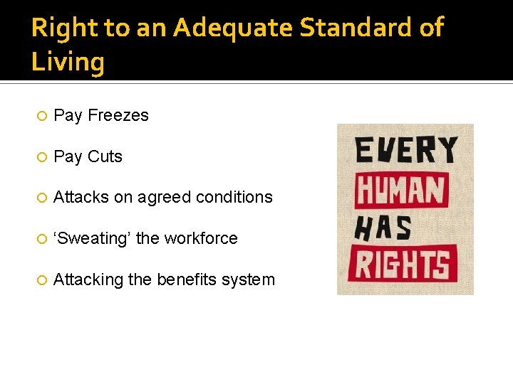 Right to an Adequate Standard of Living Pay Freezes Pay Cuts Attacks on agreed