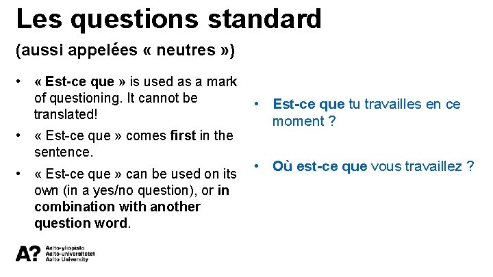 Les questions standard (aussi appelées « neutres » ) • « Est-ce que »