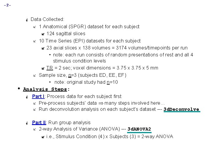 -2 - G • Data Collected: å 1 Anatomical (SPGR) dataset for each subject