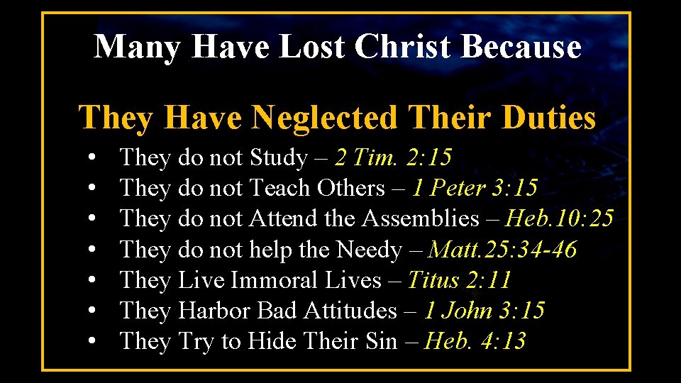 Many Have Lost Christ Because They Have Neglected Their Duties • • They do