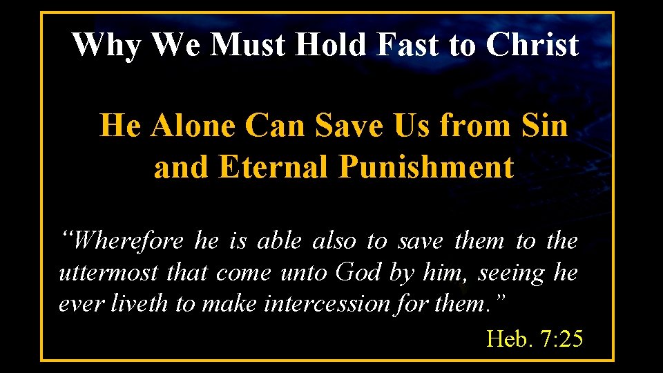 Why We Must Hold Fast to Christ He Alone Can Save Us from Sin