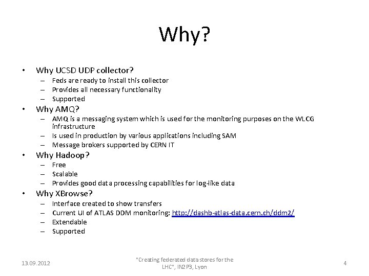 Why? • Why UCSD UDP collector? – Feds are ready to install this collector