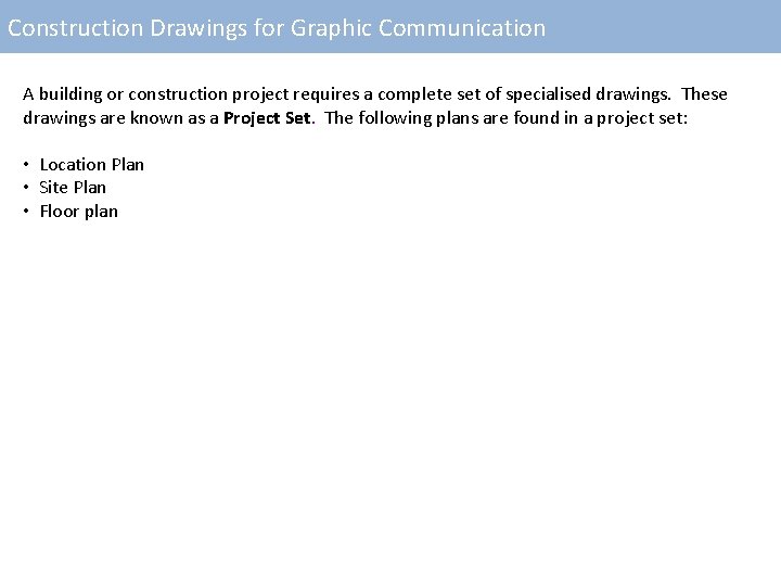 Construction Drawings for Graphic Communication A building or construction project requires a complete set