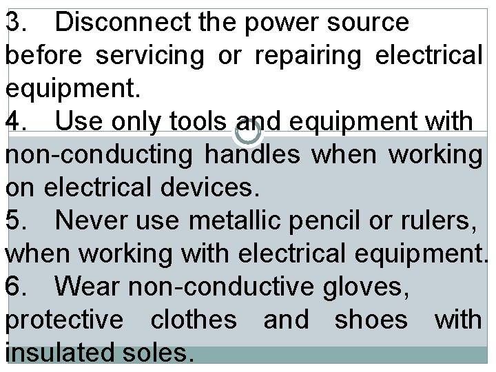 3. Disconnect the power source before servicing or repairing electrical equipment. 4. Use only