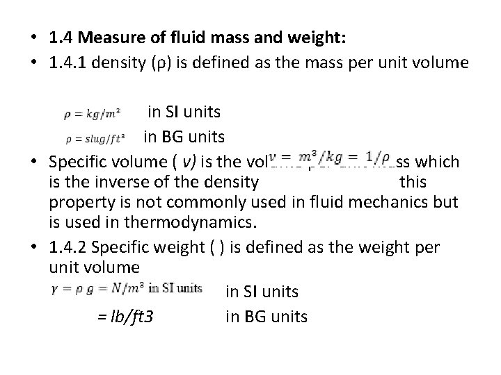  • 1. 4 Measure of fluid mass and weight: • 1. 4. 1