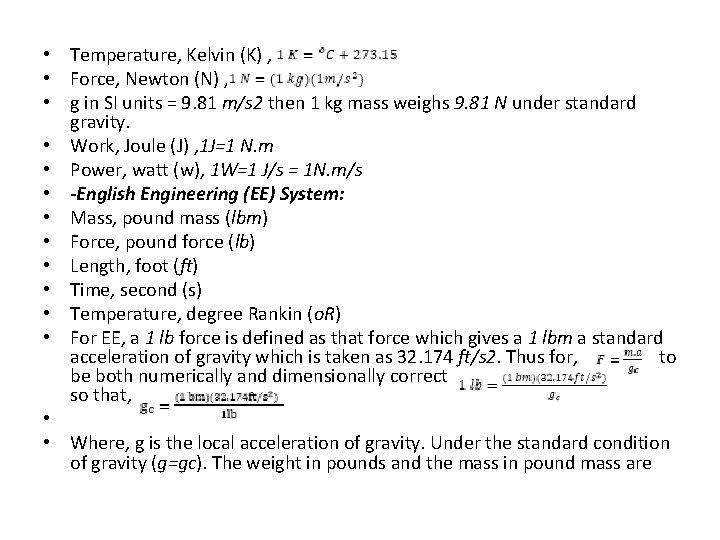  • Temperature, Kelvin (K) , • Force, Newton (N) , • g in