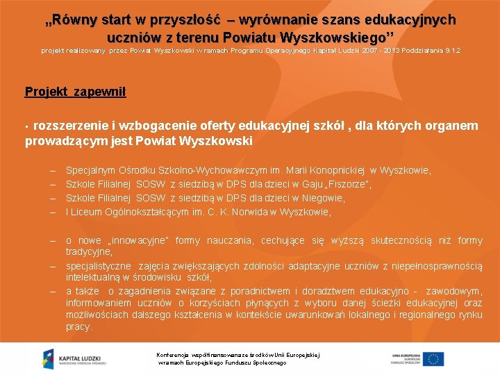 „Równy start w przyszłość – wyrównanie szans edukacyjnych uczniów z terenu Powiatu Wyszkowskiego’’ projekt