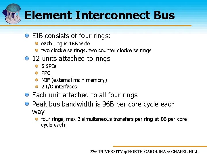 Element Interconnect Bus EIB consists of four rings: each ring is 16 B wide