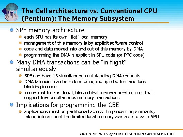 The Cell architecture vs. Conventional CPU (Pentium): The Memory Subsystem SPE memory architecture each