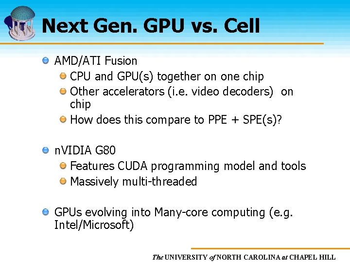 Next Gen. GPU vs. Cell AMD/ATI Fusion CPU and GPU(s) together on one chip