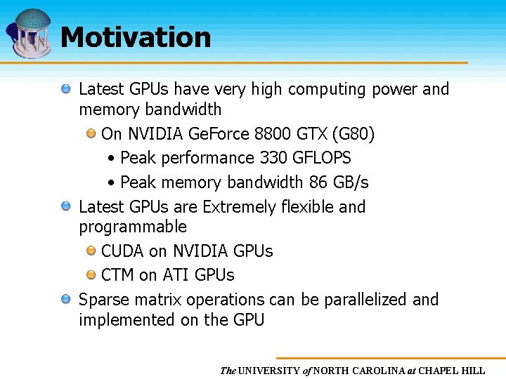 Motivation Latest GPUs have very high computing power and memory bandwidth On NVIDIA Ge.