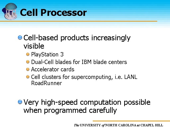 Cell Processor Cell-based products increasingly visible Play. Station 3 Dual-Cell blades for IBM blade