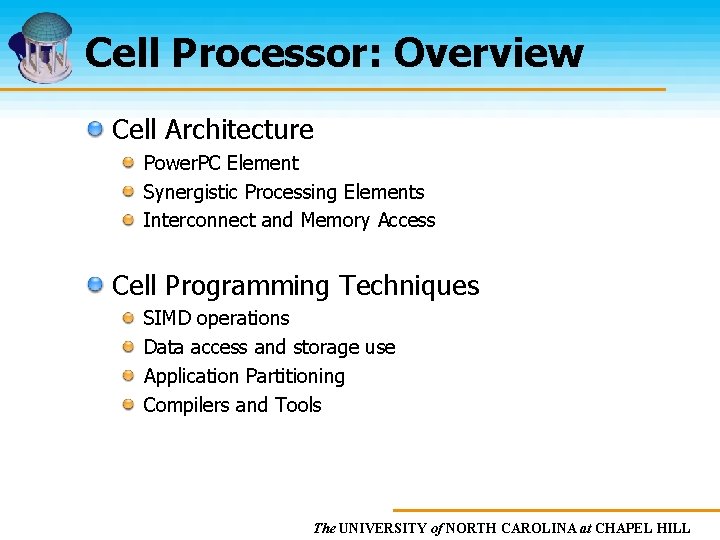 Cell Processor: Overview Cell Architecture Power. PC Element Synergistic Processing Elements Interconnect and Memory