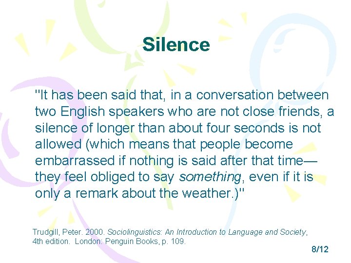Silence "It has been said that, in a conversation between two English speakers who