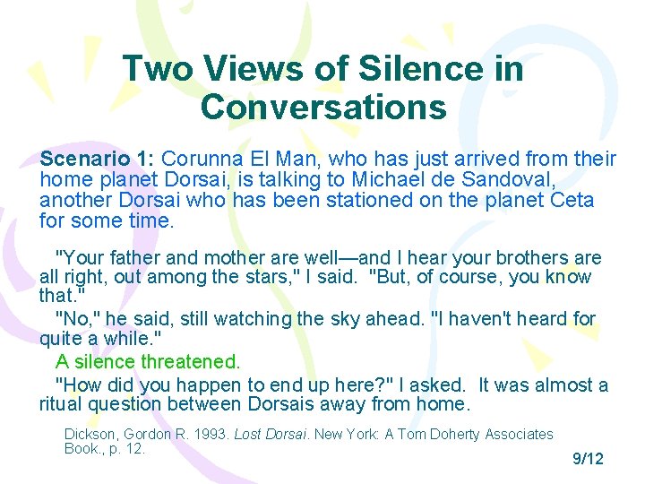 Two Views of Silence in Conversations Scenario 1: Corunna El Man, who has just