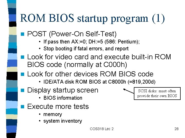 ROM BIOS startup program (1) n POST (Power-On Self-Test) • If pass then AX: