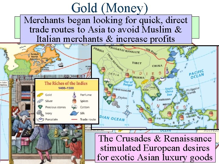 Gold (Money) Merchants lookingof forwealth quick, was direct A desire forbegan new sources the