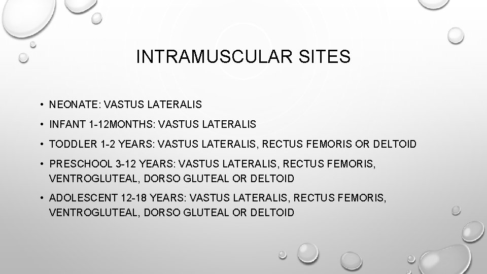 INTRAMUSCULAR SITES • NEONATE: VASTUS LATERALIS • INFANT 1 -12 MONTHS: VASTUS LATERALIS • INTRAMUSCULAR SITES • NEONATE: VASTUS LATERALIS • INFANT 1 -12 MONTHS: VASTUS LATERALIS •
