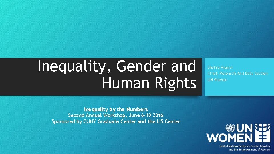 Inequality, Gender and Human Rights Inequality by the Numbers Second Annual Workshop, June 6