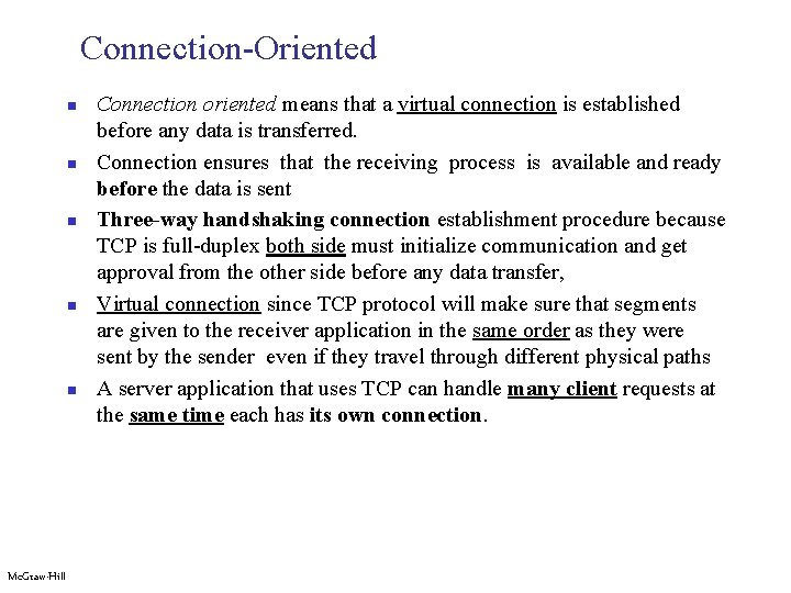 Connection-Oriented n n n Mc. Graw-Hill Connection oriented means that a virtual connection is