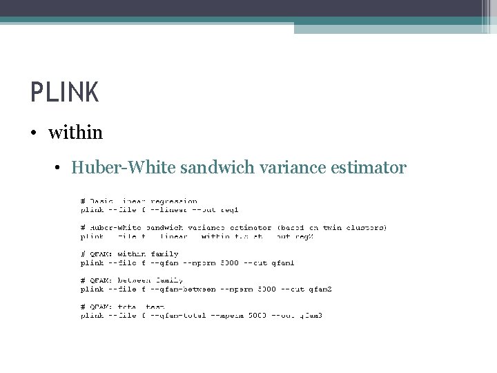 PLINK • within • Huber-White sandwich variance estimator 