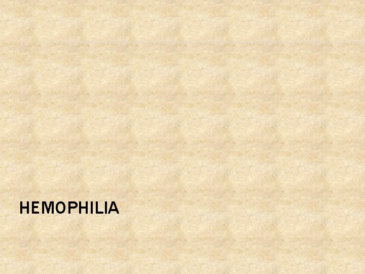 HEMOPHILIA 