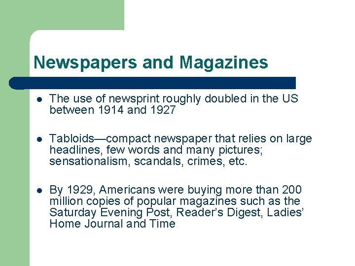 Newspapers and Magazines l The use of newsprint roughly doubled in the US between