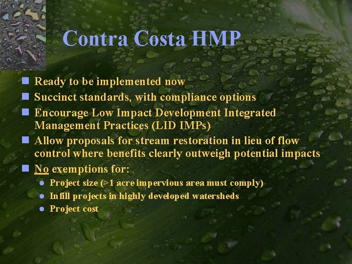 Contra Costa HMP n Ready to be implemented now n Succinct standards, with compliance