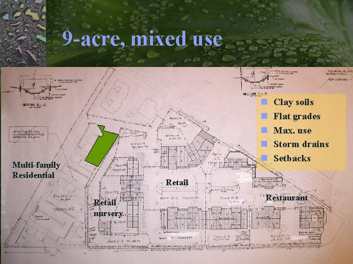 9 -acre, mixed use n n n Multi-family Residential Clay soils Flat grades Max.