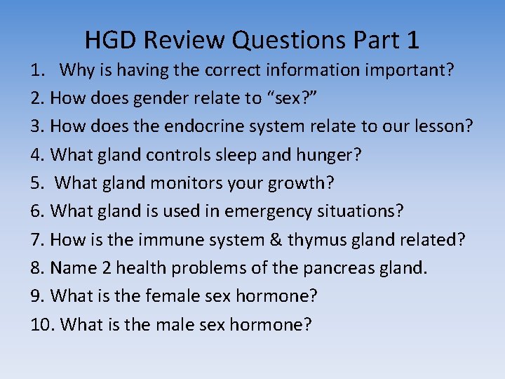HGD Review Questions Part 1 1. Why is having the correct information important? 2.