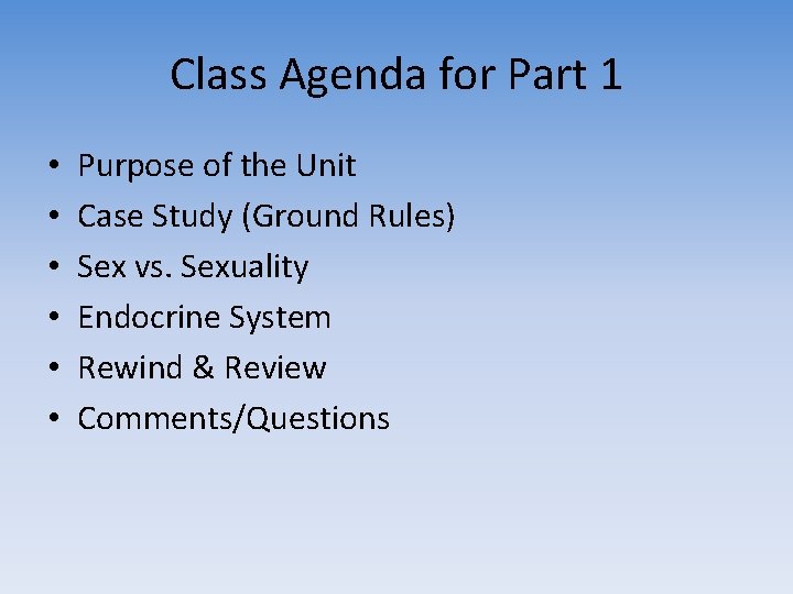 Class Agenda for Part 1 • • • Purpose of the Unit Case Study