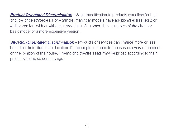 Product Orientated Discrimination – Slight modification to products can allow for high and low