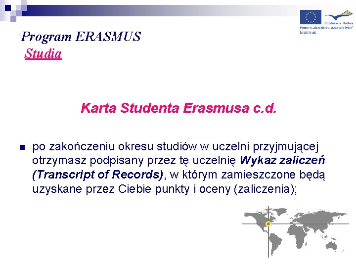 Program ERASMUS Studia Karta Studenta Erasmusa c. d. n po zakończeniu okresu studiów w