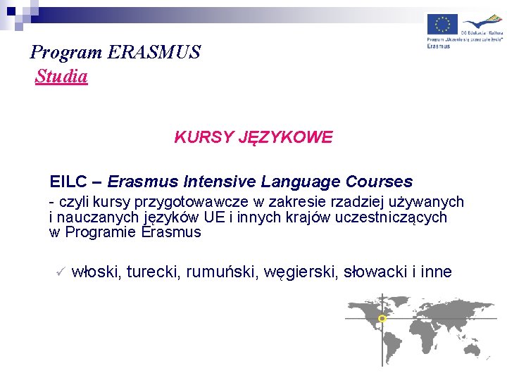 Program ERASMUS Studia KURSY JĘZYKOWE EILC – Erasmus Intensive Language Courses - czyli kursy
