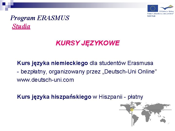 Program ERASMUS Studia KURSY JĘZYKOWE Kurs języka niemieckiego dla studentów Erasmusa - bezpłatny, organizowany