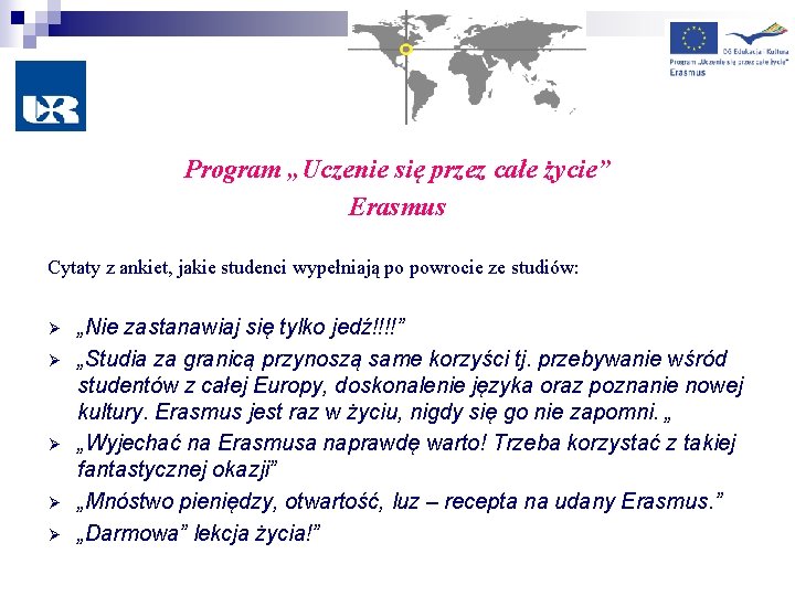 Program „Uczenie się przez całe życie” Erasmus Cytaty z ankiet, jakie studenci wypełniają po