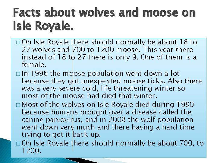 Facts about wolves and moose on Isle Royale. � On Isle Royale there should