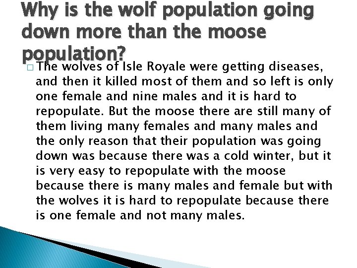 Why is the wolf population going down more than the moose population? � The