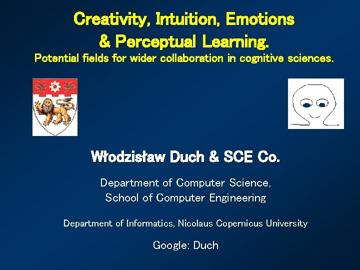 Creativity, Intuition, Emotions & Perceptual Learning. Potential fields for wider collaboration in cognitive sciences.