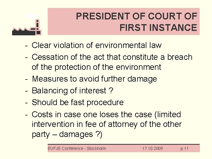 PRESIDENT OF COURT OF FIRST INSTANCE - Clear violation of environmental law - Cessation