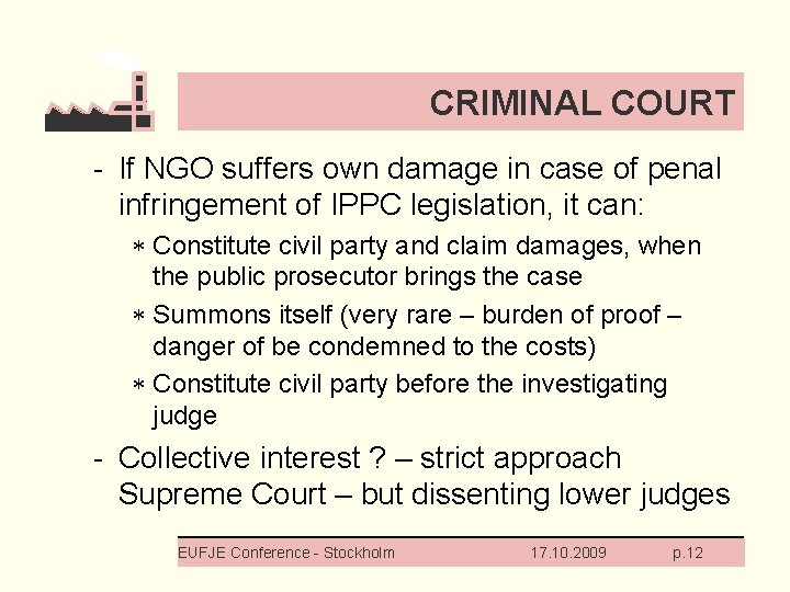 CRIMINAL COURT - If NGO suffers own damage in case of penal infringement of