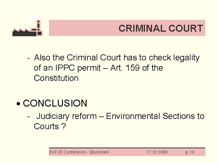 CRIMINAL COURT - Also the Criminal Court has to check legality of an IPPC