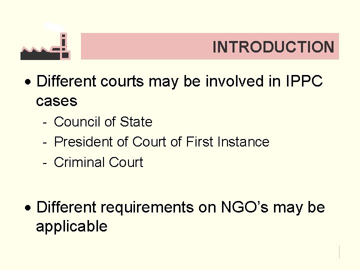 INTRODUCTION · Different courts may be involved in IPPC cases - Council of State
