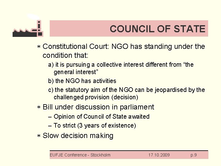 COUNCIL OF STATE * Constitutional Court: NGO has standing under the condition that: a)